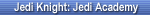 Jedi Knight: Jedi Academy